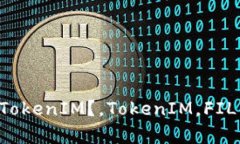 如何添加 FIL 币到 TokenIM？，TokenIM，FIL 币，添加